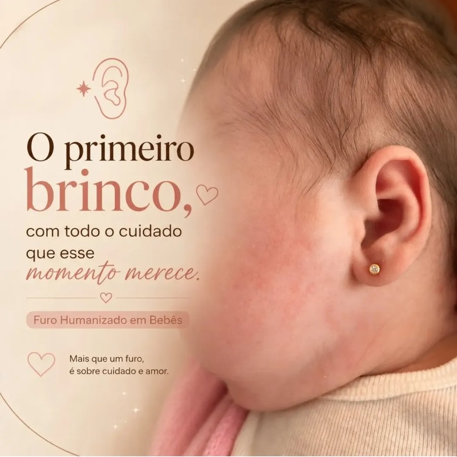 O primeiro brinco, com todo cuidado